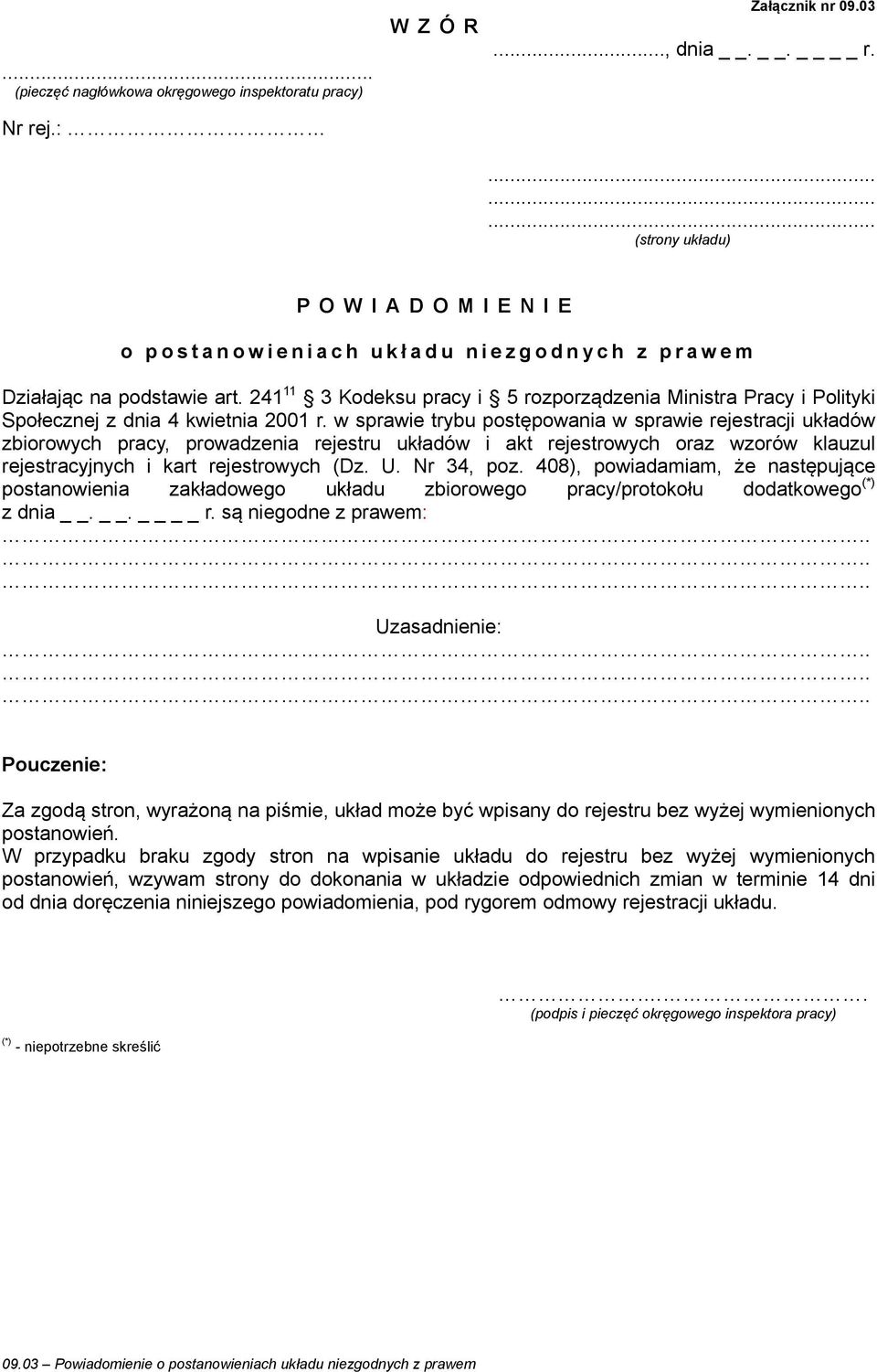 w sprawie trybu postępowania w sprawie rejestracji układów zbiorowych pracy, prowadzenia rejestru układów i akt rejestrowych oraz wzorów klauzul rejestracyjnych i kart rejestrowych (Dz. U. Nr 34, poz.