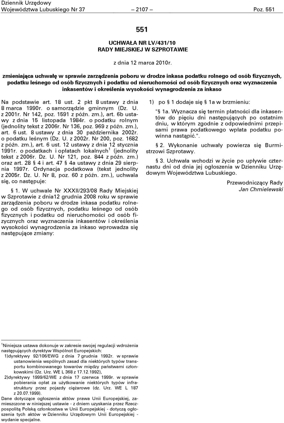 inkasentów i określenia wysokości wynagrodzenia za inkaso Na podstawie art. 18 ust. 2 pkt 8 ustawy z dnia 8 marca 1990r. o samorządzie gminnym (Dz. U. z 2001r. Nr 142, poz. 1591 z późn. zm.), art.