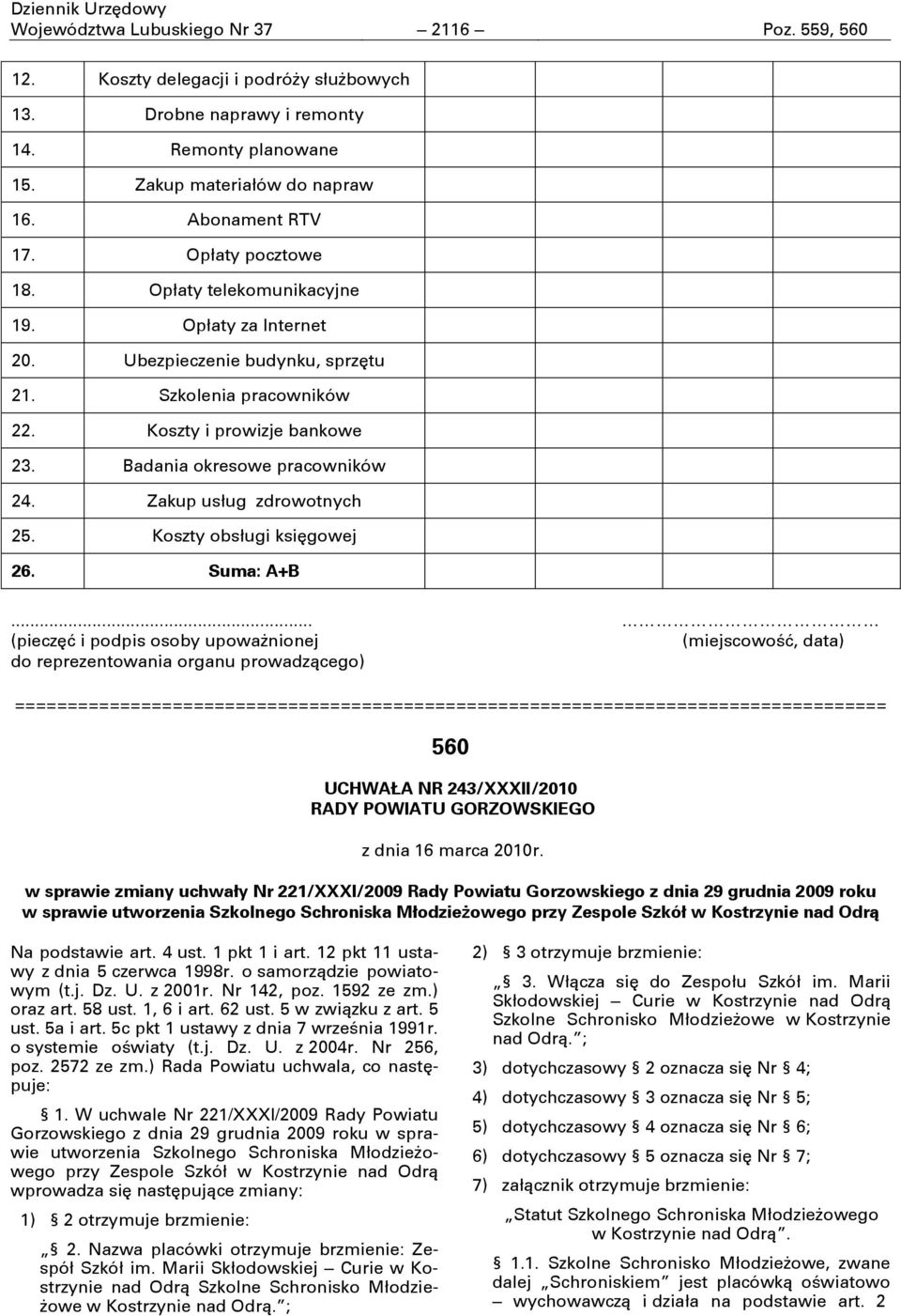 Zakup usług zdrowotnych 25. Koszty obsługi księgowej 26. Suma: A+B.