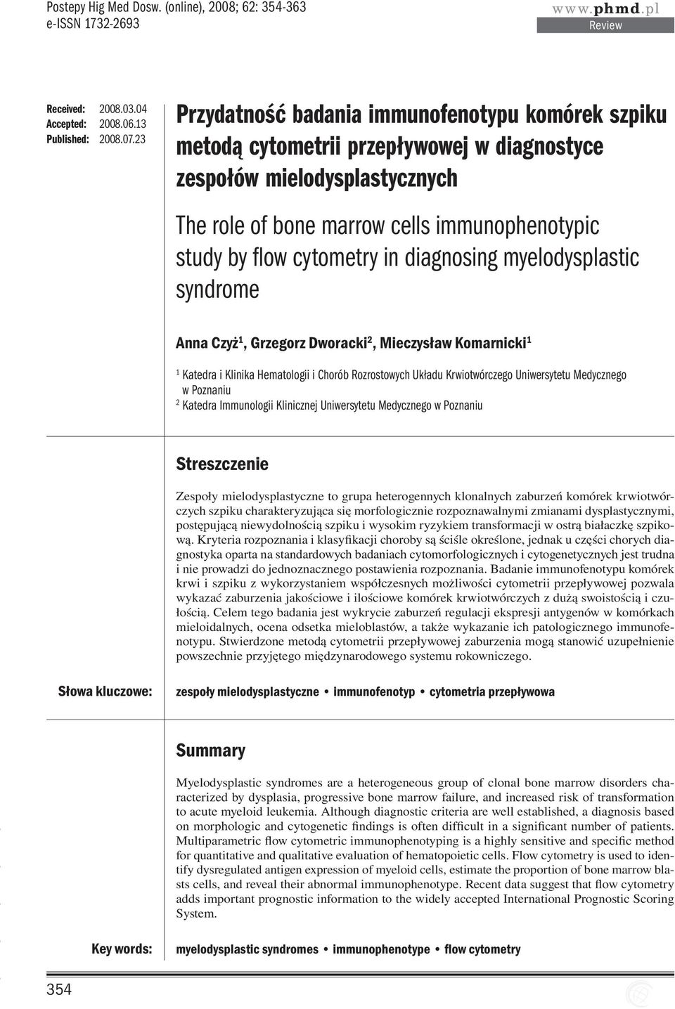 in diagnosing myelodysplastic syndrome Anna Czyż 1, Grzegorz Dworacki 2, Mieczysław Komarnicki 1 1 Katedra i Klinika Hematologii i Chorób Rozrostowych Układu Krwiotwórczego Uniwersytetu Medycznego w