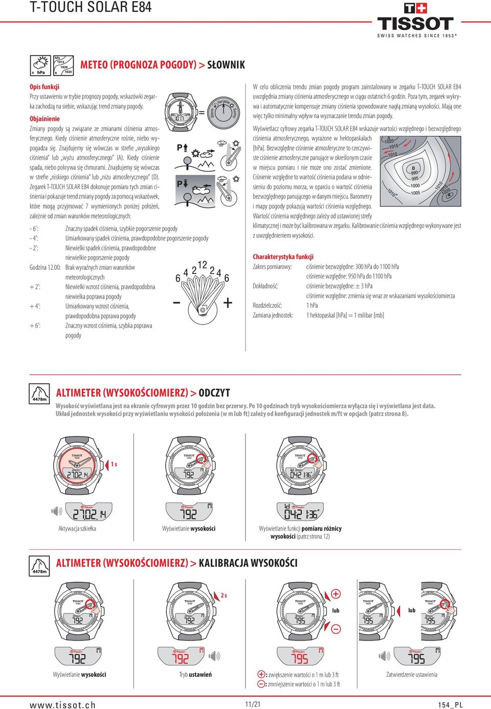 Znajdujemy się wówczas w strefie wysokiego ciśnienia wyżu atmosferycznego (A). Kiedy ciśnienie spada, niebo pokrywa się chmurami.