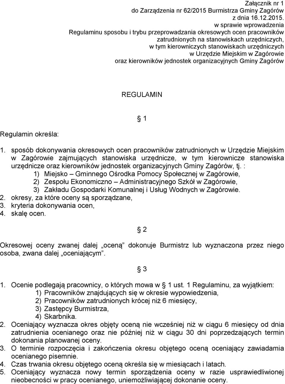 w sprawie wprowadzenia Regulaminu sposobu i trybu przeprowadzania okresowych ocen pracowników zatrudnionych na stanowiskach urzędniczych, w tym kierowniczych stanowiskach urzędniczych w Urzędzie