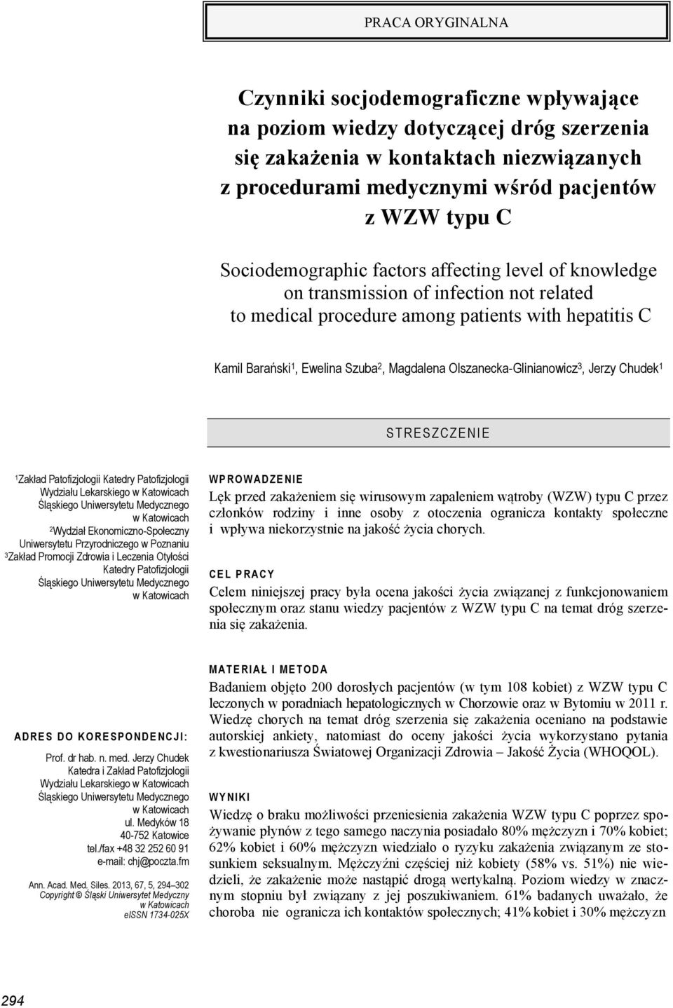 Olszanecka-Glinianowicz 3, Jerzy Chudek 1 ST R ES Z CZ E NI E 1 Zakład Patofizjologii Katedry Patofizjologii Wydziału Lekarskiego w Katowicach Śląskiego Uniwersytetu Medycznego w Katowicach 2 Wydział