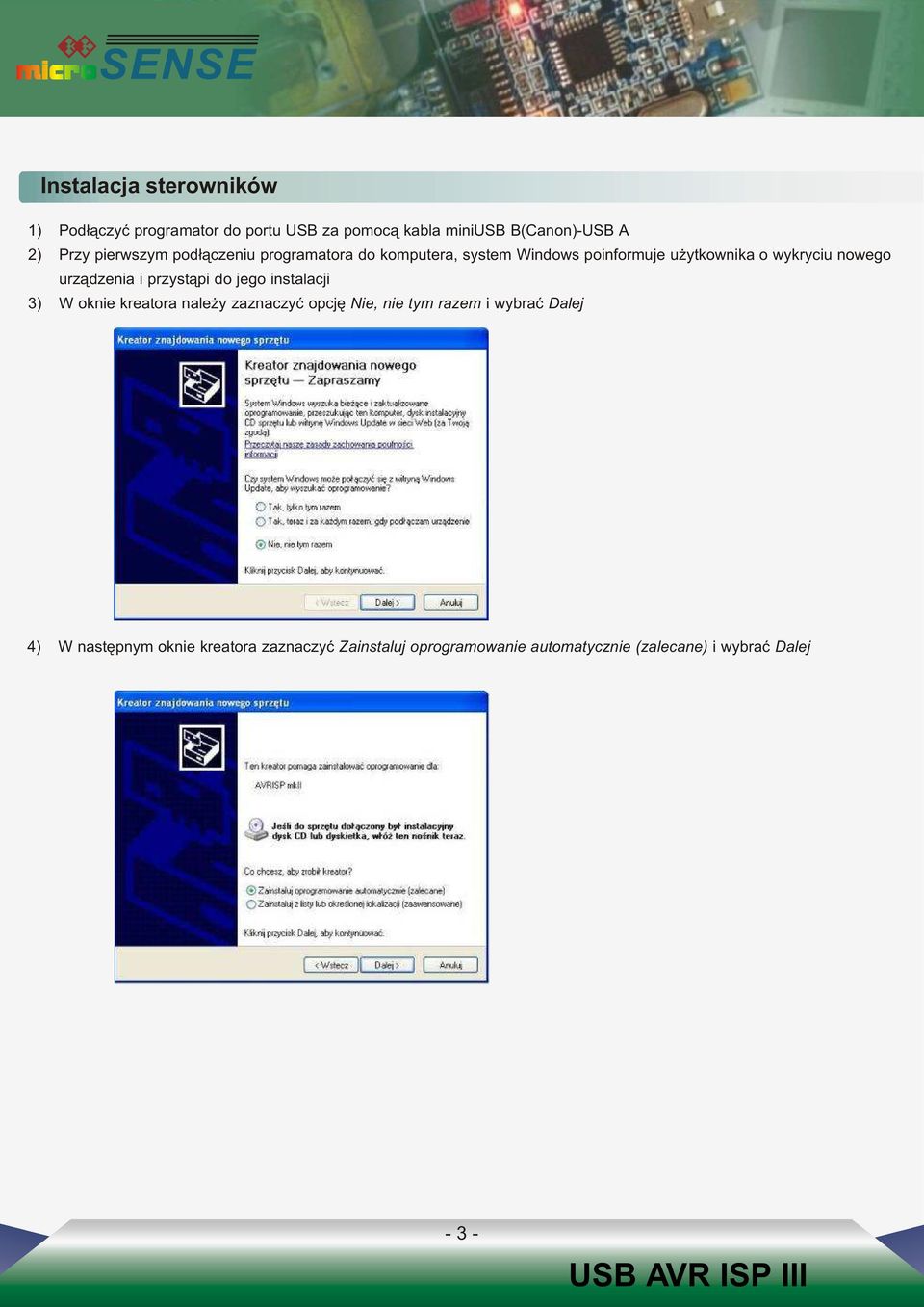 urz¹dzenia i przyst¹pi do jego instalacji 3) W oknie kreatora nale y zaznaczyæ opcjê Nie, nie tym razem i