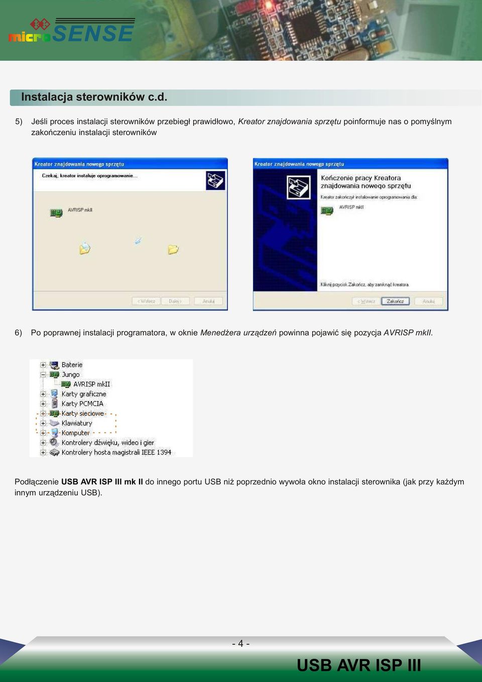 o pomyœlnym zakoñczeniu instalacji sterowników 6) Po poprawnej instalacji programatora, w oknie Mened