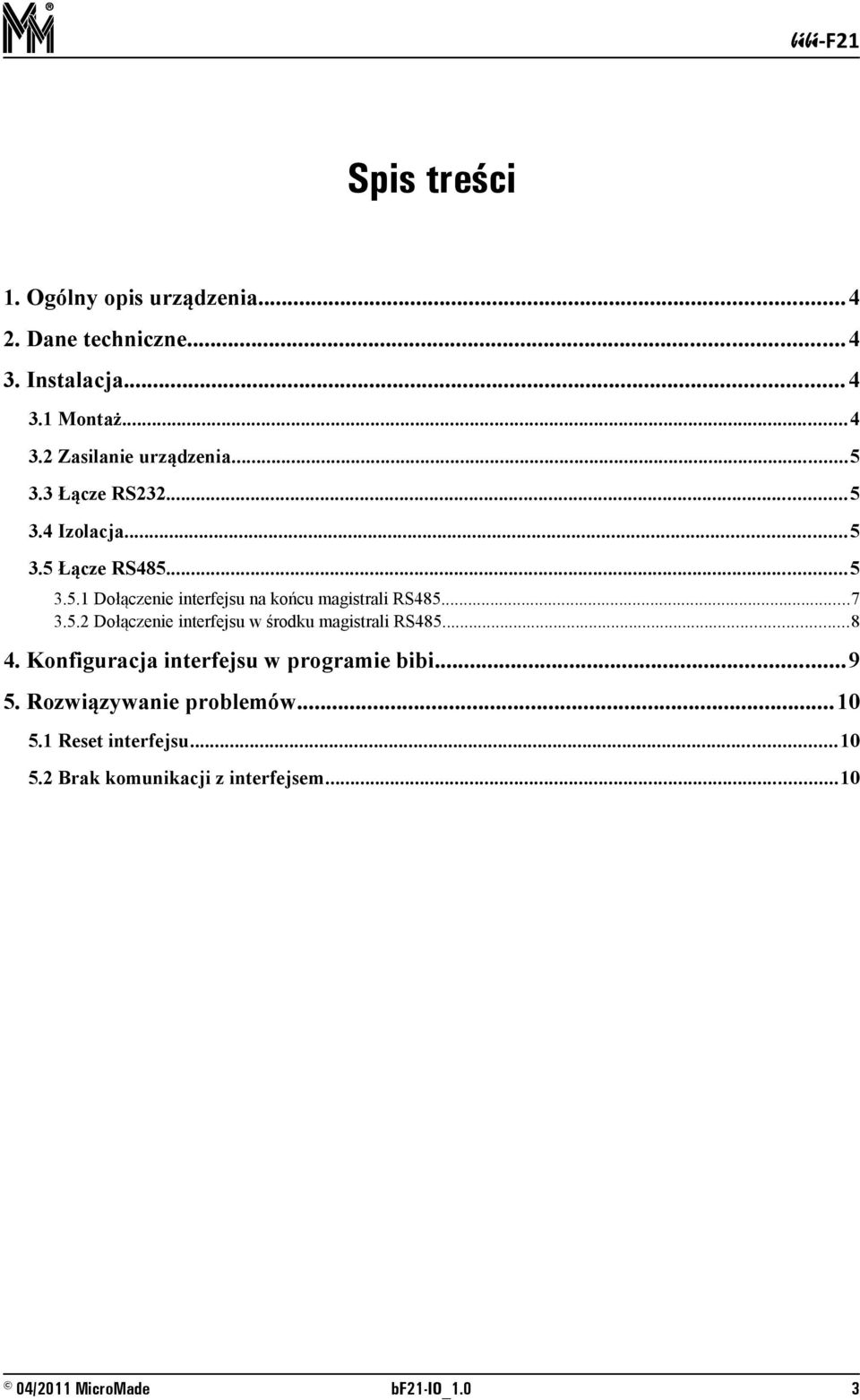 5.2 Dołączenie interfejsu w środku magistrali RS485...8 4. Konfiguracja interfejsu w programie bibi...9 5.