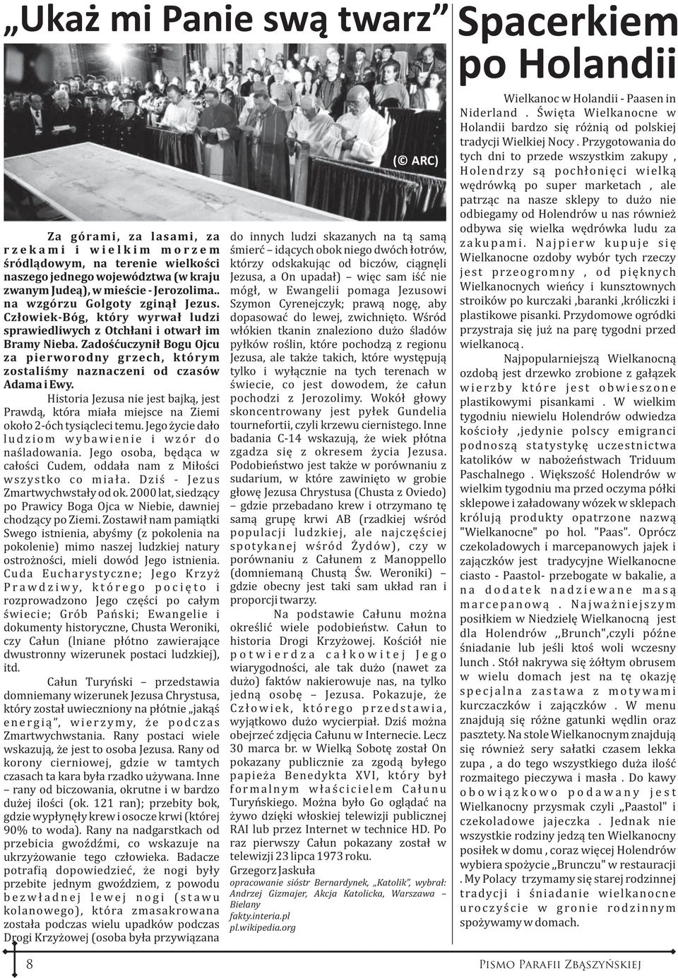 Zadoœæuczyni³ Bogu Ojcu za pierworodny grzech, którym zostaliœmy naznaczeni od czasów Adama i Ewy.