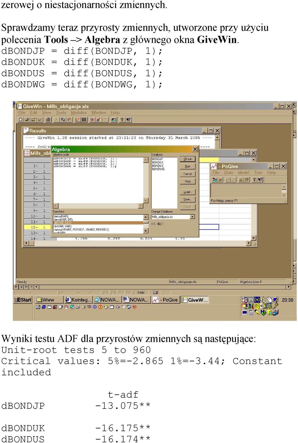 dbondjp = diff(bondjp, 1); dbonduk = diff(bonduk, 1); dbondus = diff(bondus, 1); dbondwg = diff(bondwg, 1);