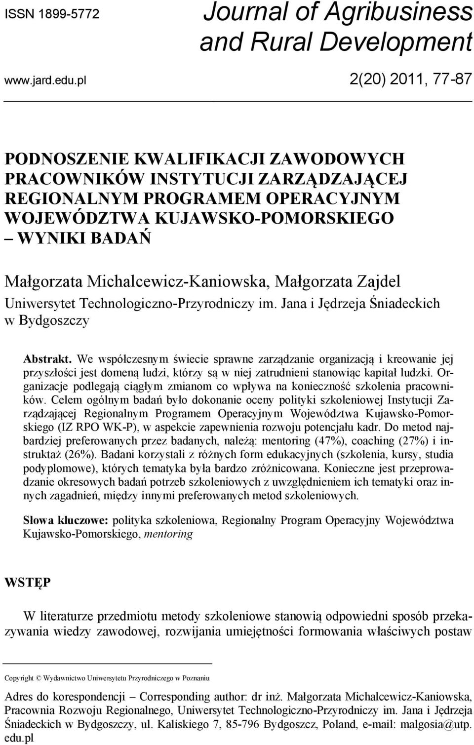 Michalcewicz-Kaniowska, Małgorzata Zajdel Uniwersytet Technologiczno-Przyrodniczy im. Jana i Jędrzeja Śniadeckich w Bydgoszczy Abstrakt.