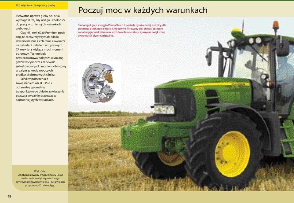 Technologia czterozaworowa polepsza wymianę gazów w cylindrze i zapewnia jednakowo wysoki moment obrotowy w całym zakresie roboczych prędkości obrotowych silnika.