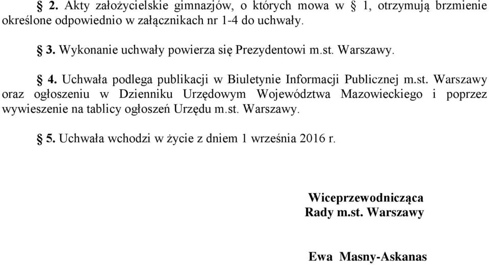 Uchwała podlega publikacji w Biuletynie Informacji Publicznej m.st.