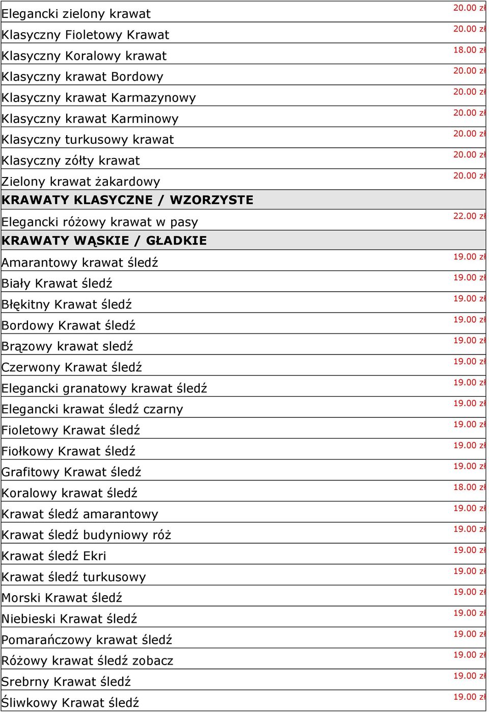 Krawat śledź Brązowy krawat sledź Czerwony Krawat śledź Elegancki granatowy krawat śledź Elegancki krawat śledź czarny Fioletowy Krawat śledź Fiołkowy Krawat śledź Grafitowy Krawat śledź Koralowy