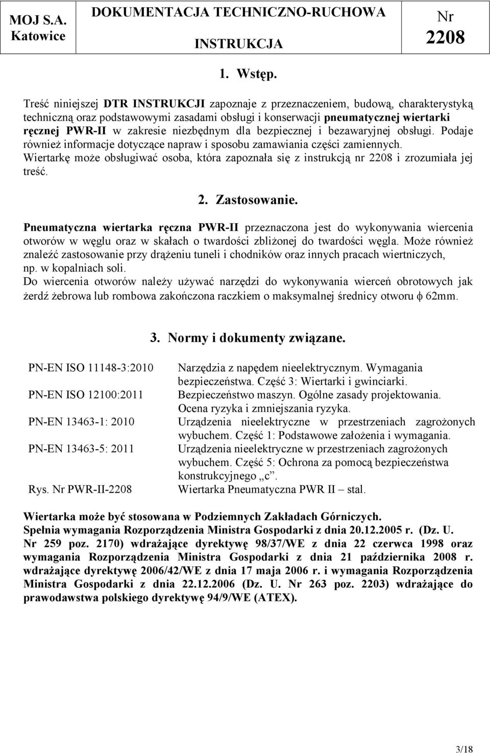 niezbędnym dla bezpiecznej i bezawaryjnej obsługi. Podaje również informacje dotyczące napraw i sposobu zamawiania części zamiennych.