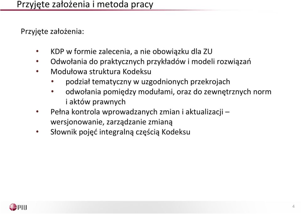 uzgodnionych przekrojach odwołania pomiędzy modułami, oraz do zewnętrznych norm i aktów prawnych Pełna