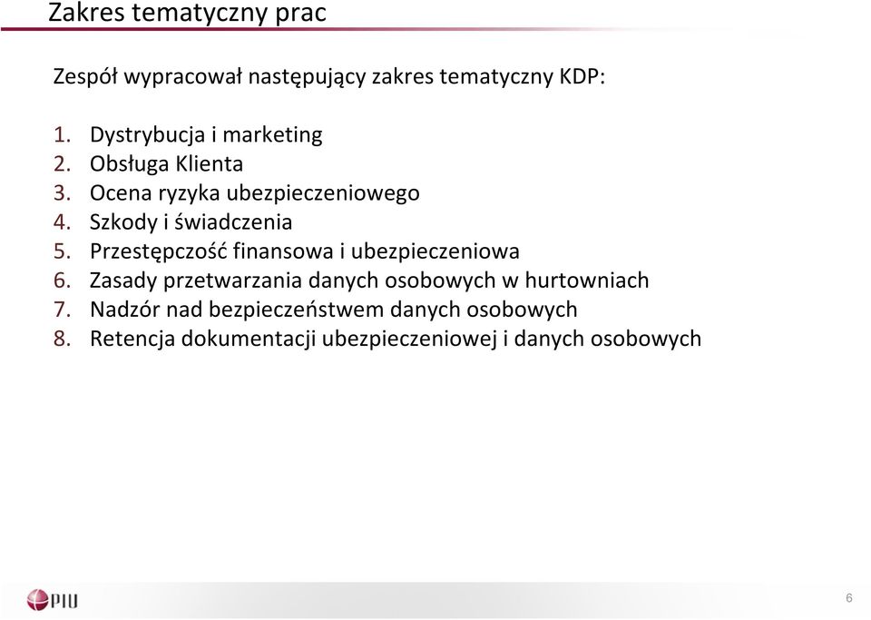 Szkody i świadczenia 5. Przestępczość finansowa i ubezpieczeniowa 6.