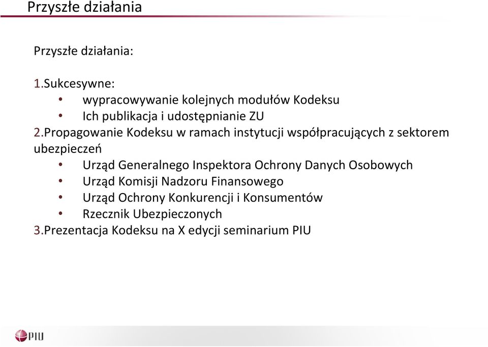 Propagowanie Kodeksu w ramach instytucji współpracujących z sektorem ubezpieczeń Urząd Generalnego