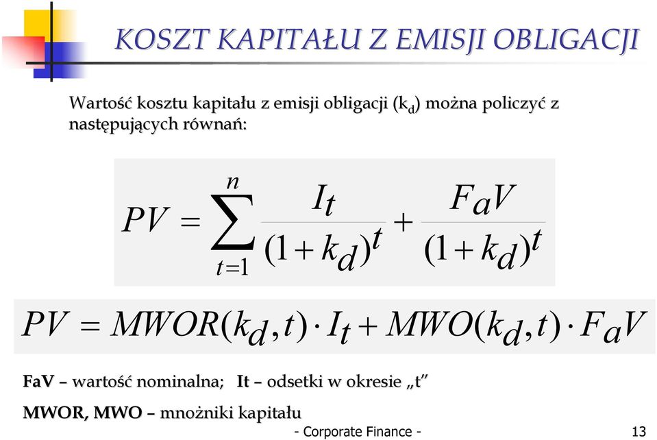 d ) t + (1 + Fa d ) t P MWOR( d, t) It + MWO( d, t) Fa Fa wartość