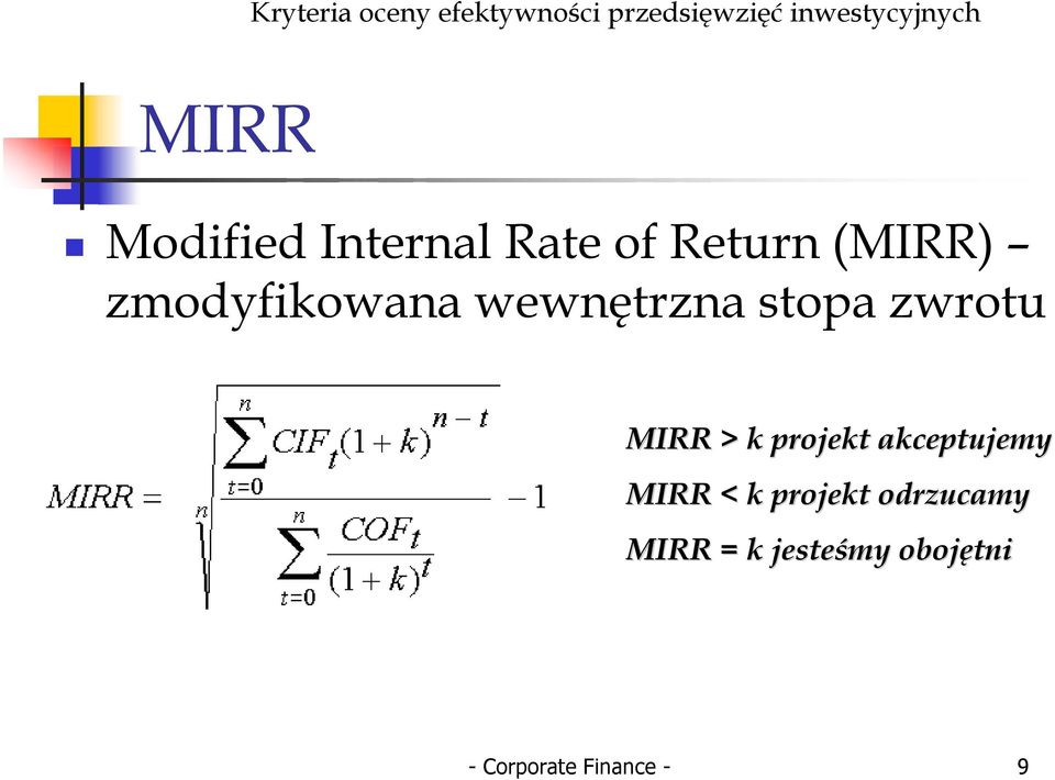 wewnętrzna stopa zwrotu MIRR > projet aceptujemy MIRR <