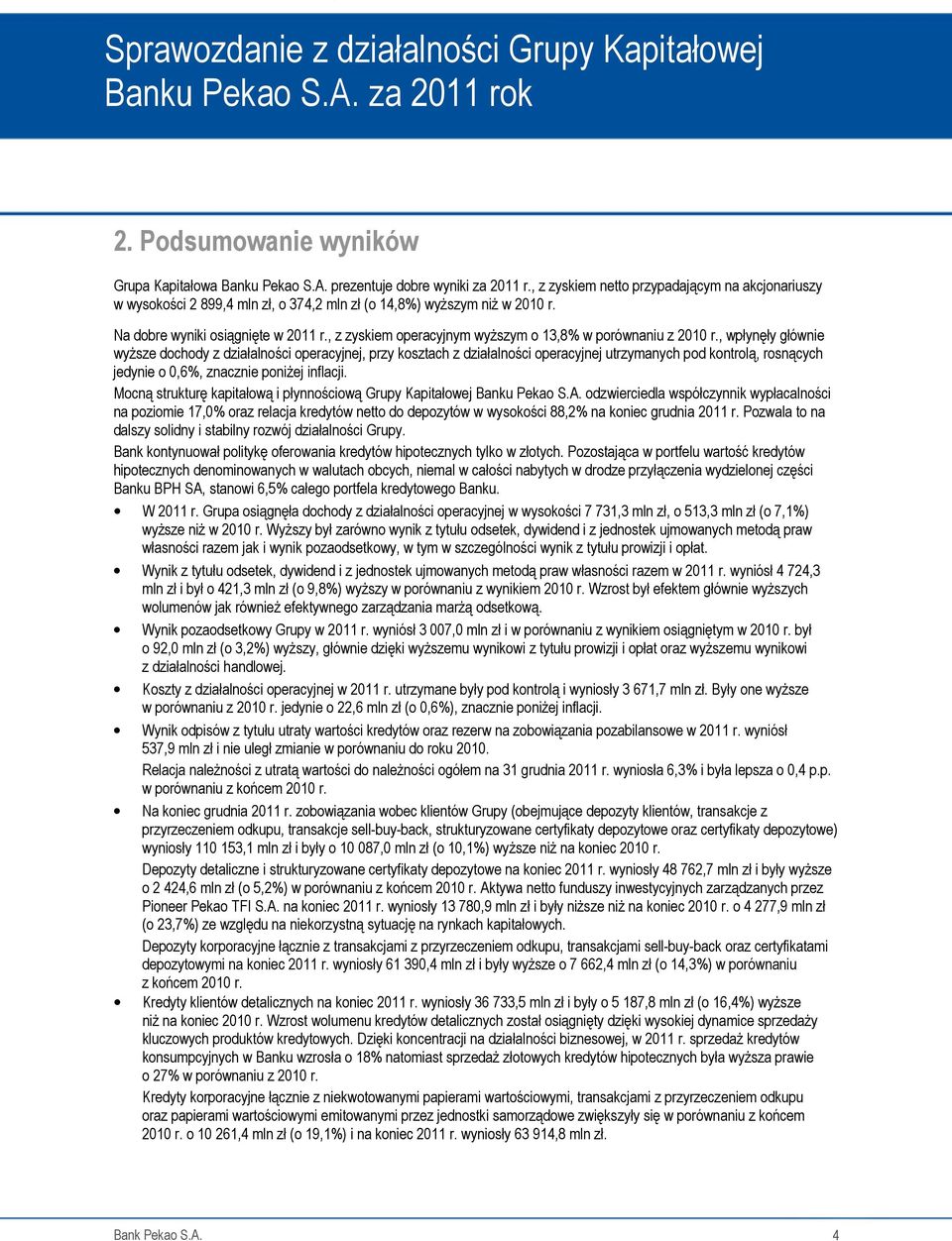 , z zyskiem operacyjnym wyŝszym o 13,8% w porównaniu z 2010 r.