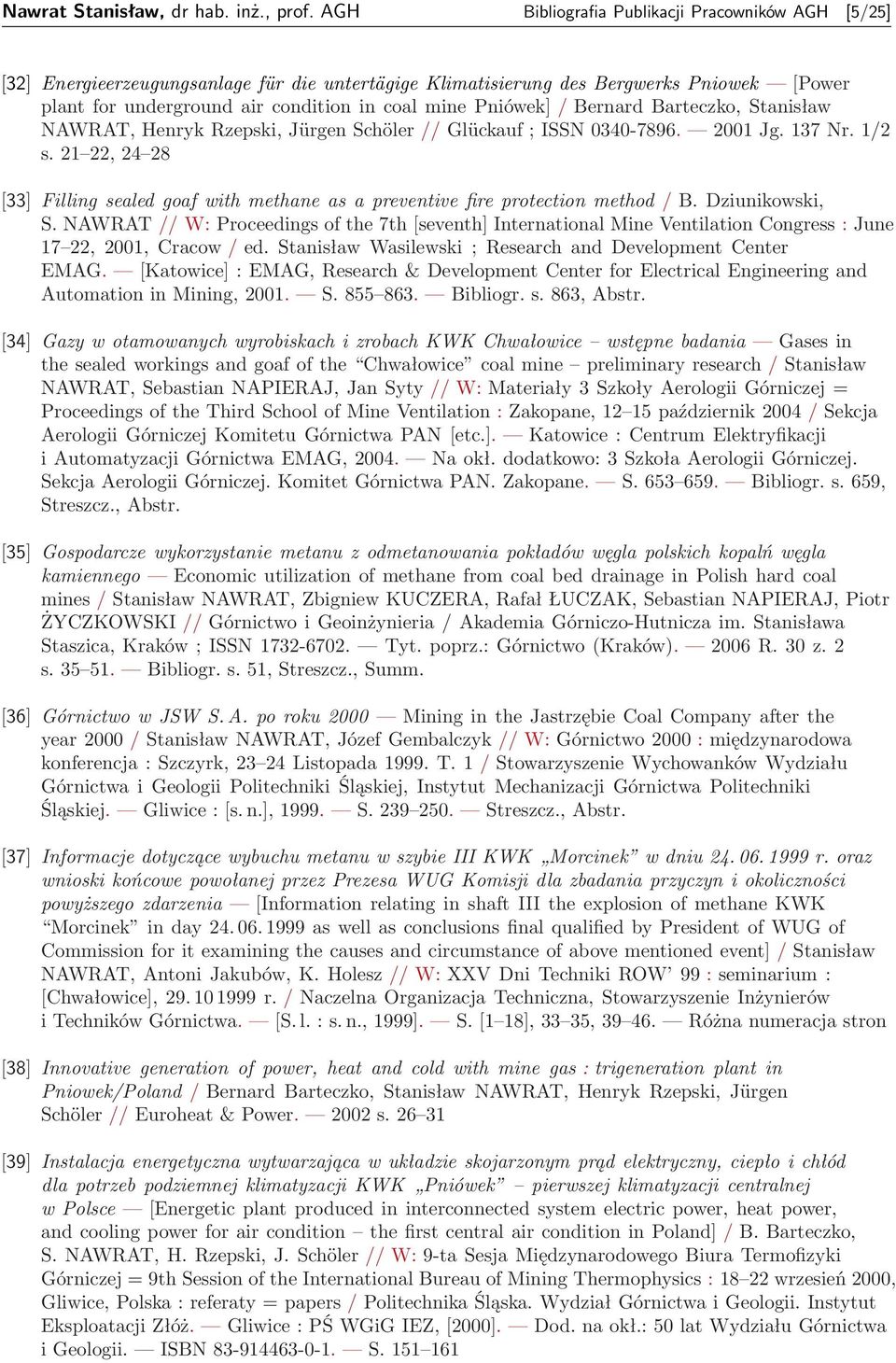 Pniówek] / Bernard Barteczko, Stanisław NAWRAT, Henryk Rzepski, Jürgen Schöler // Glückauf ; ISSN 0340-7896. 2001 Jg. 137 Nr. 1/2 s.
