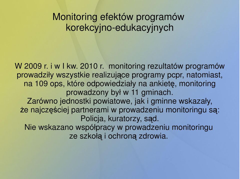 odpowiedziały na ankietę, monitoring prowadzony był w 11 gminach.