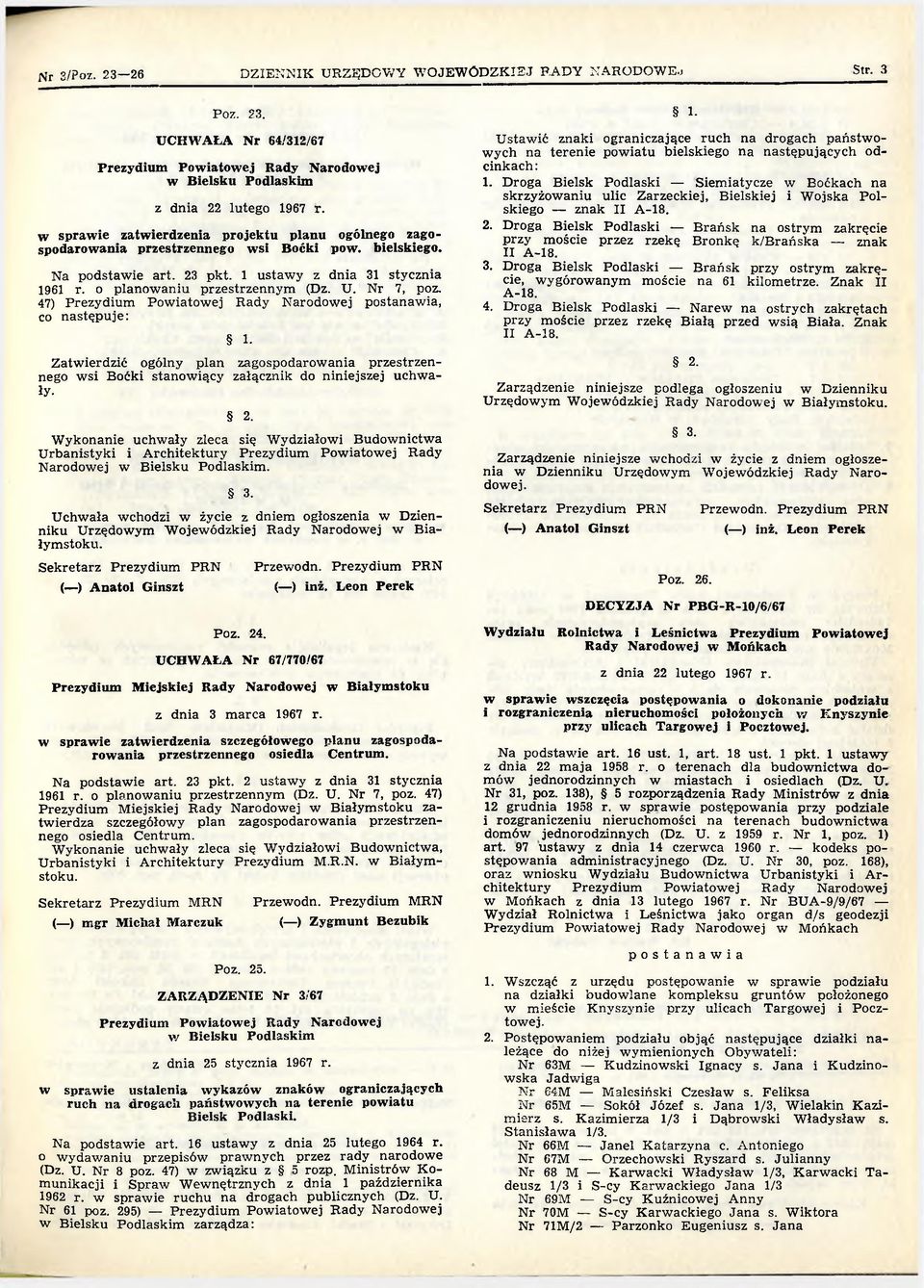 U. Nr 7, poz. 47) postanawia, co następuje: Zatwierdzić ogólny plan zagospodarowania przestrzennego wsi Boćki stanowiący załącznik do niniejszej uchwały.