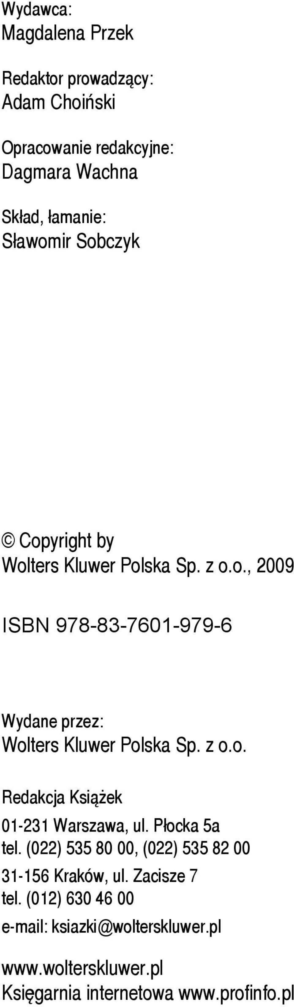z o.o. Redakcja Książek 01-231 Warszawa, ul. Płocka 5a tel. (022) 535 80 00, (022) 535 82 00 31-156 Kraków, ul.