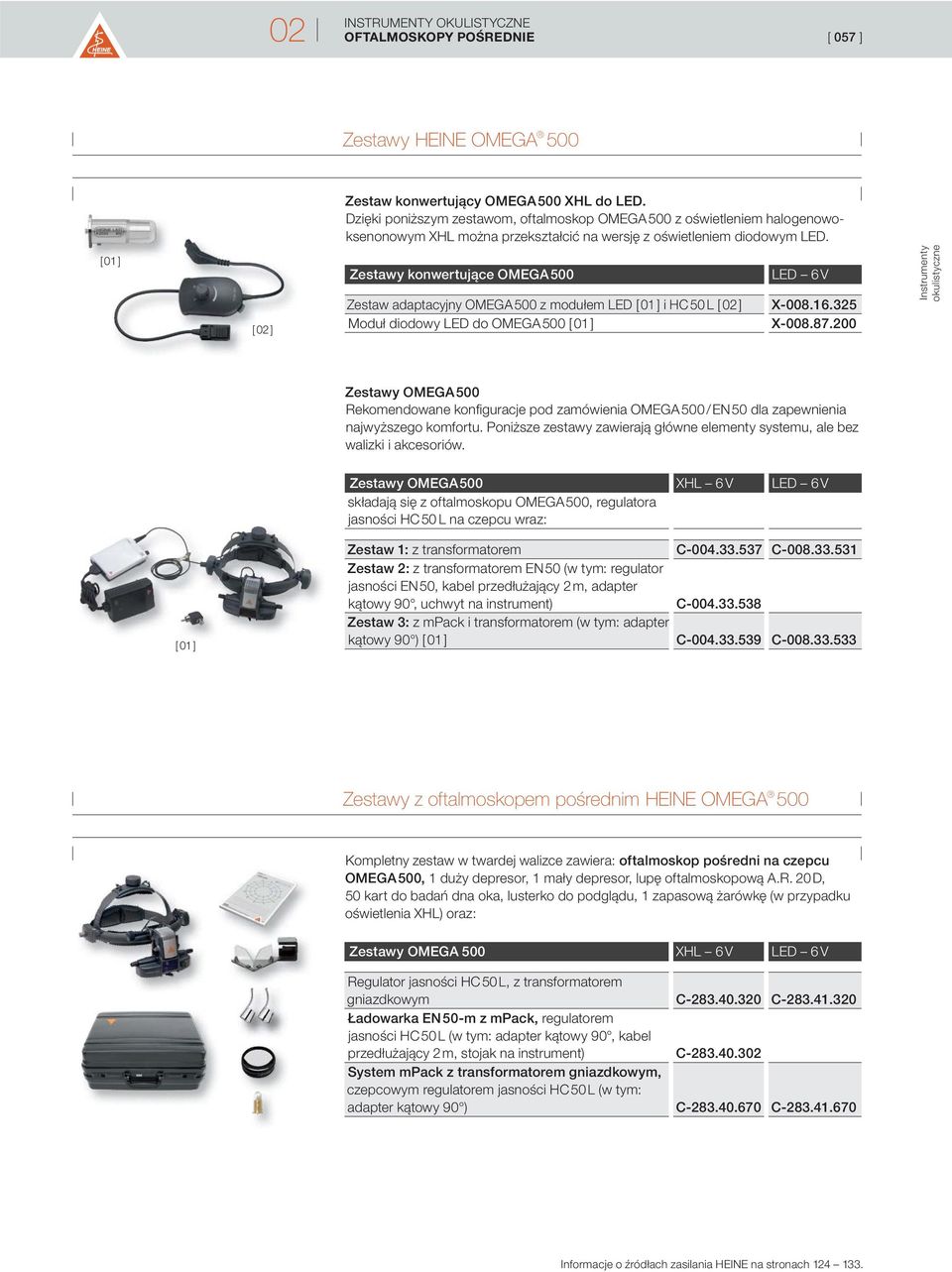 [ 02 ] Zestawy konwertujące OMEGA 500 Zestaw adaptacyjny OMEGA 500 z modułem LED i HC 50 L [ 02 ] Moduł diodowy LED do OMEGA 500 LED 6 V X-008.16.325 X-008.87.