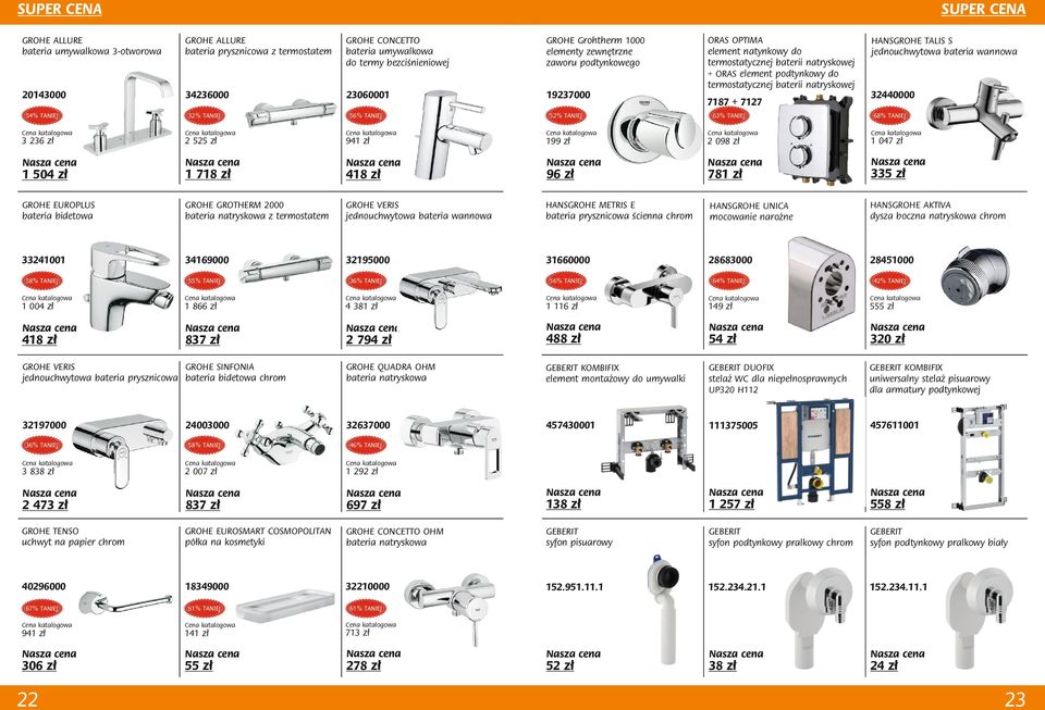 termostatycznej baterii natryskowej 7187 + 7127 63% TANIEJ HANSGROHE TALIS S jednouchwytowa bateria wannowa 32440000 68% TANIEJ GROHE EUROPLUS bateria bidetowa GROHE GROTHERM 2000 z termostatem GROHE