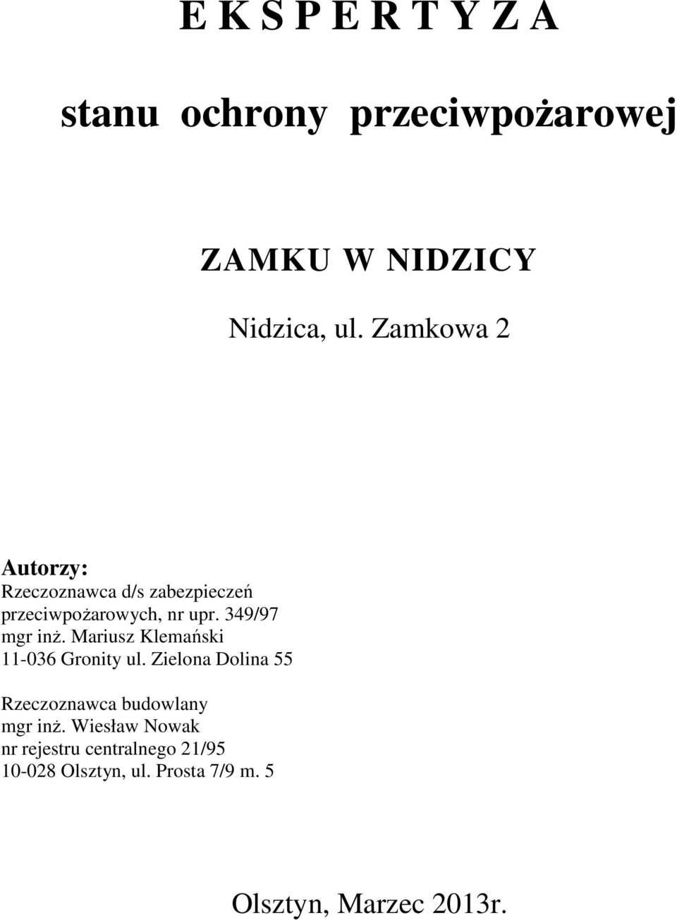 Mariusz Klemański 11-036 Gronity ul. Zielona Dolina 55 Rzeczoznawca budowlany mgr inż.