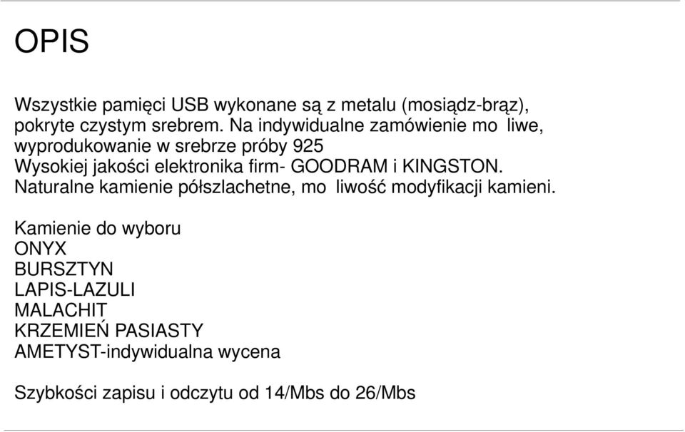 GOODRAM i KINGSTON. Naturalne kamienie półszlachetne, możliwość modyfikacji kamieni.