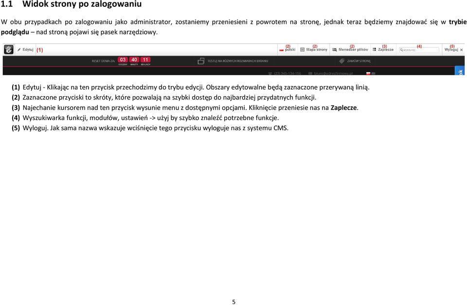 (2) Zaznaczone przyciski to skróty, które pozwalają na szybki dostęp do najbardziej przydatnych funkcji. (3) Najechanie kursorem nad ten przycisk wysunie menu z dostępnymi opcjami.