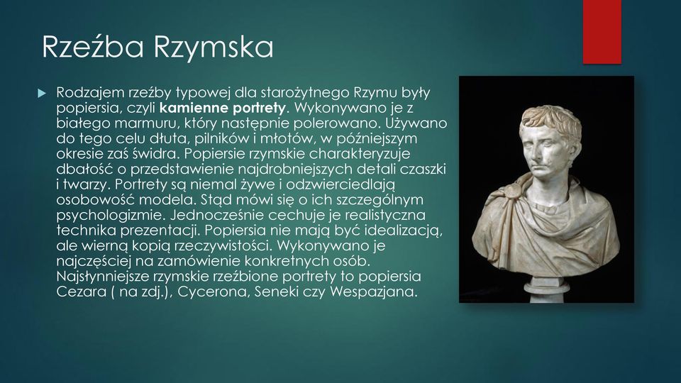 Portrety są niemal żywe i odzwierciedlają osobowość modela. Stąd mówi się o ich szczególnym psychologizmie. Jednocześnie cechuje je realistyczna technika prezentacji.