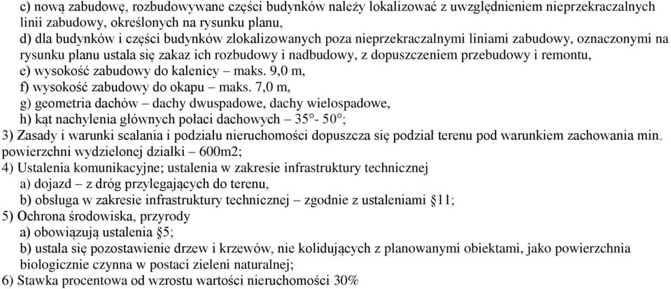 9,0 m, f) wysokość zabudowy do okapu maks.