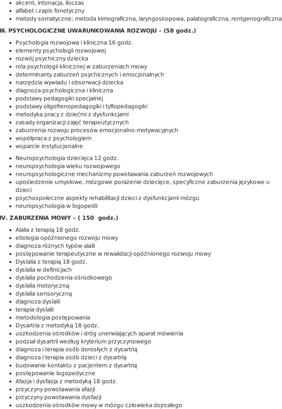 elementy psychologii rozwojowej rozwój psychiczny dziecka rola psychologii klinicznej w zaburzeniach mowy determinanty zaburzeń psychicznych i emocjonalnych narzędzia wywiadu i obserwacji dziecka