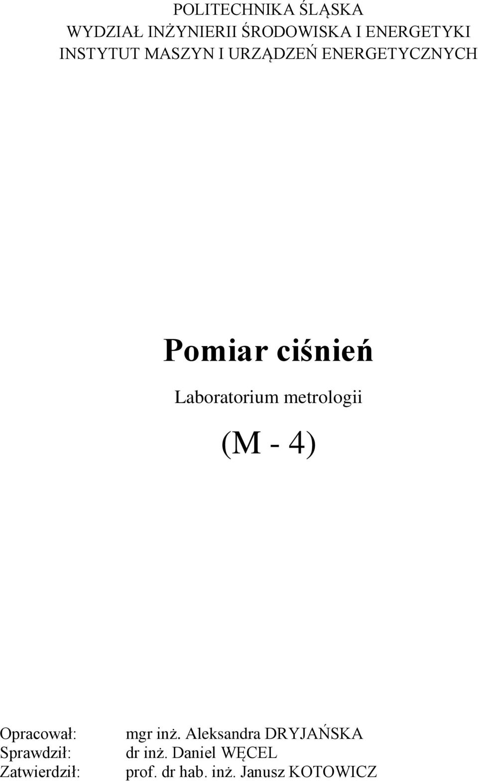 Laboratorium metrologii (M - 4) Opracował: Sprawdził: Zatwierdził: