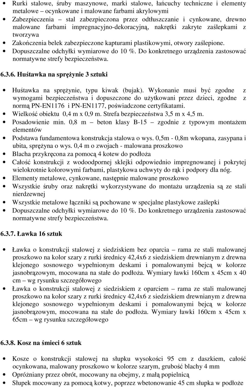 3.6. Huśtawka na sprężynie 3 sztuki Huśtawka na sprężynie, typu kiwak (bujak).