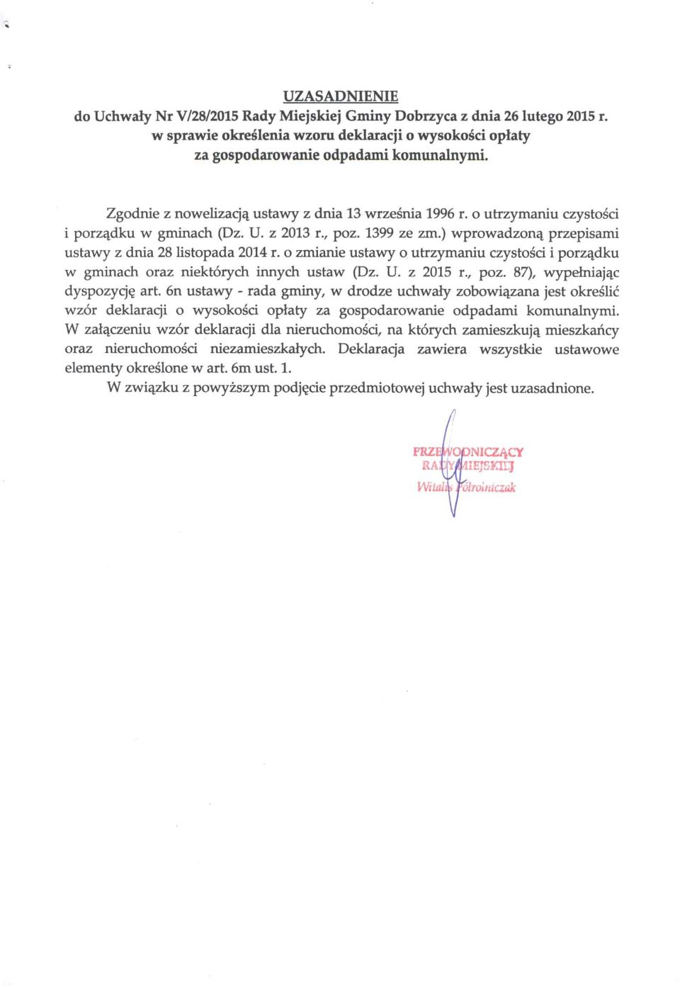 o zmianie ustawy o utrzymaniu czystości i porządku w gminach oraz niektórych innych ustaw (Dz. U. z 2015 r., poz. 87), wypełniając dyspozycję art.