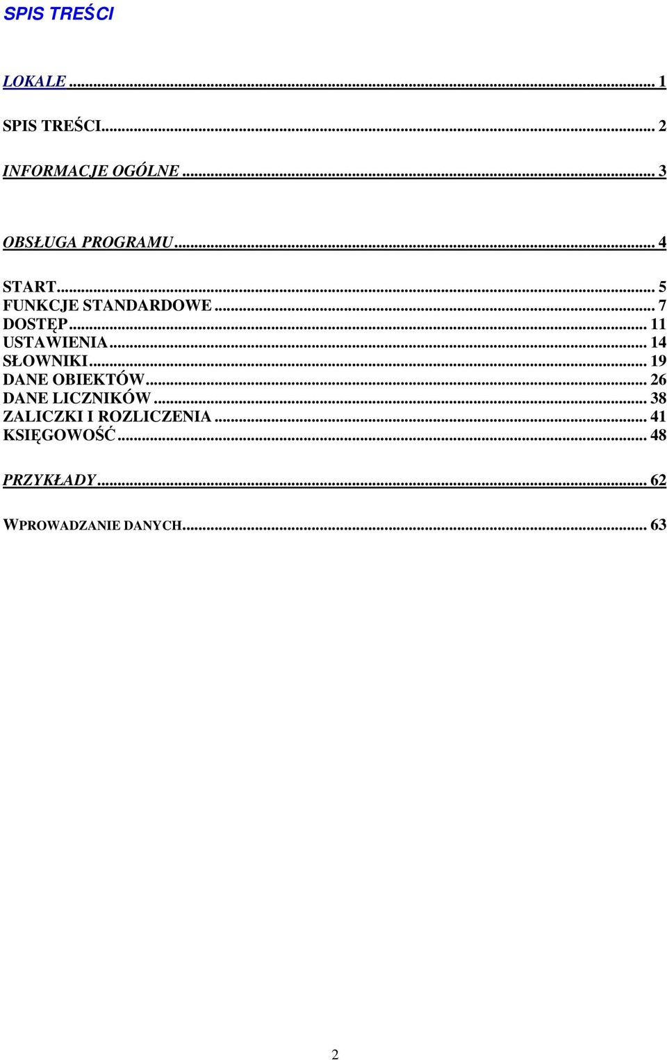 .. 11 USTAWIENIA... 14 SŁOWNIKI... 19 DANE OBIEKTÓW... 26 DANE LICZNIKÓW.