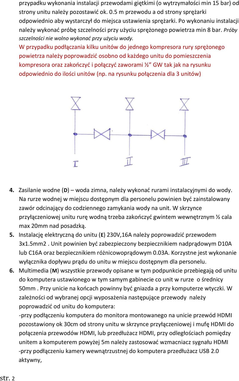 Próby szczelności nie wolno wykonać przy użyciu wody.