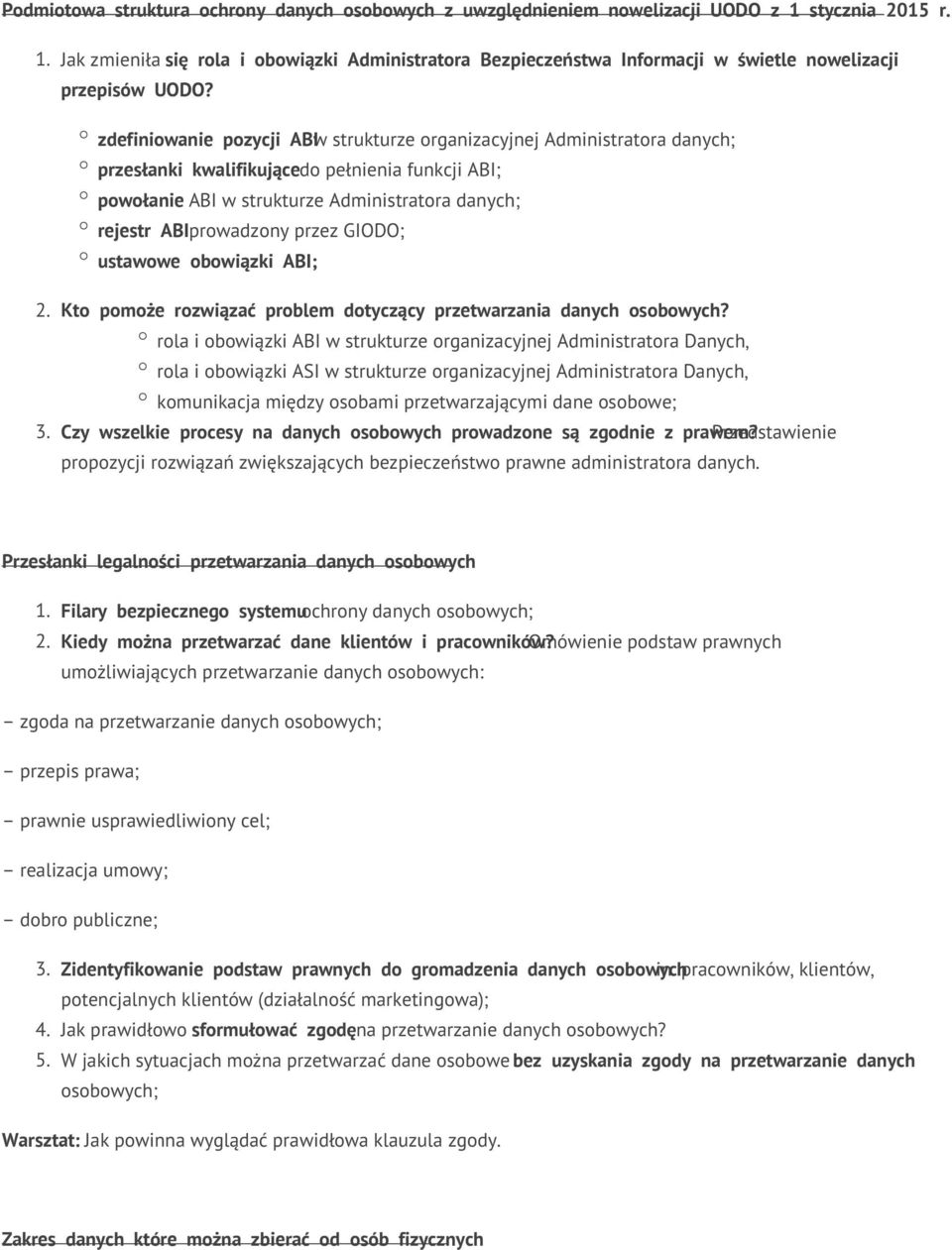 przez GIODO; ustawowe obowiązki ABI; 2. Kto pomoże rozwiązać problem dotyczący przetwarzania danych osobowych?