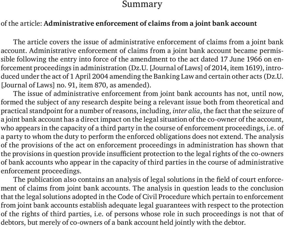 administration (Dz.U. [Journal of Laws] of 2014, item 1619), introduced under the act of 1 April 2004 amending the Banking Law and certain other acts (Dz.U. [Journal of Laws] no.