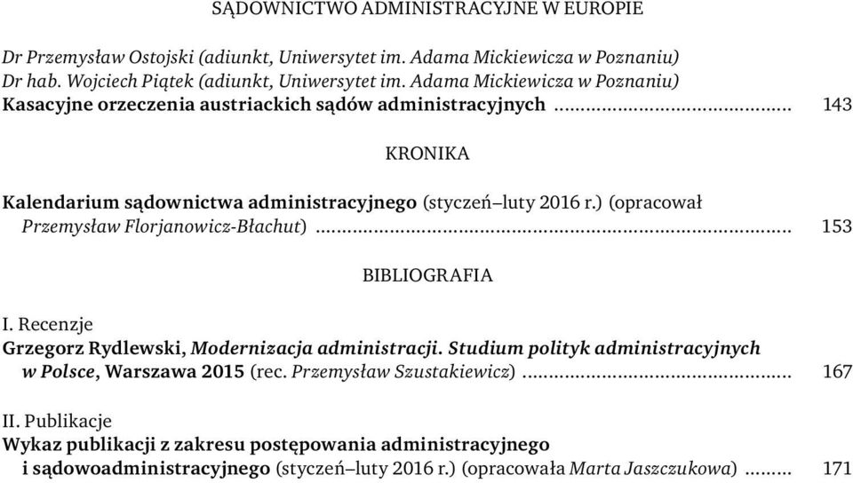 ) (opracował Przemysław Florjanowicz-Błachut)... 153 BIBLIOGRAFIA I. Recenzje Grzegorz Rydlewski, Modernizacja administracji.