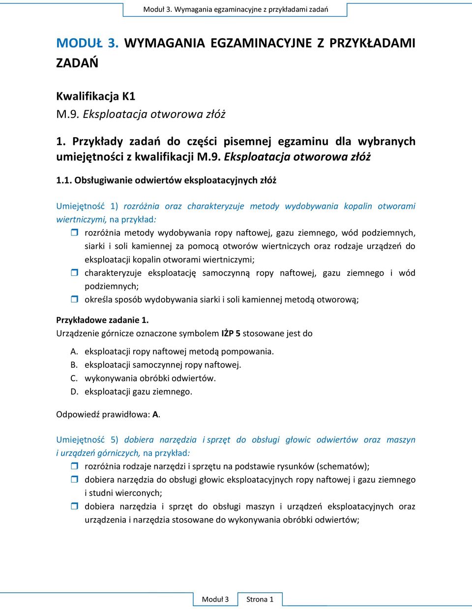 1. O U 1) wiertniczymi, : eksploatacji kopalin otworami wiertniczymi; podziemnych; P U IŻP