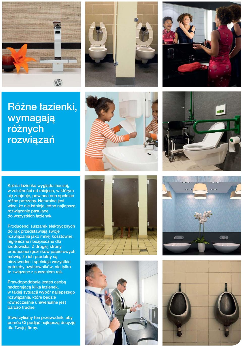 Producenci suszarek elektrycznych do rąk przedstawiają swoje rozwiązania jako mniej kosztowne, higieniczne i bezpieczne dla środowiska.