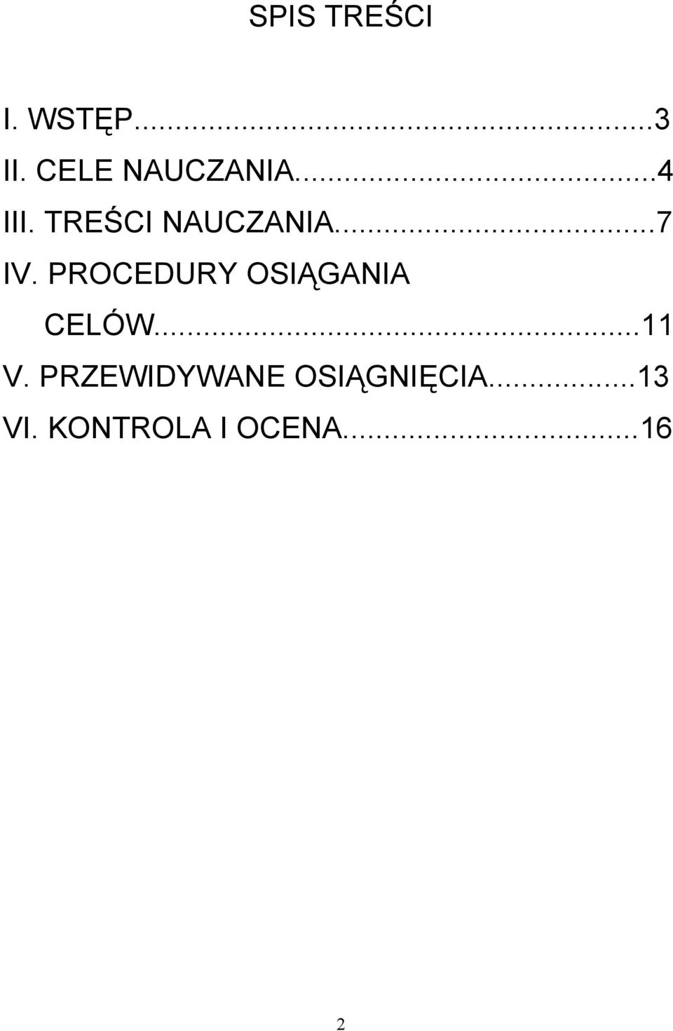 ..7 IV. PROCEDURY OSIĄGANIA CELÓW...11 V.