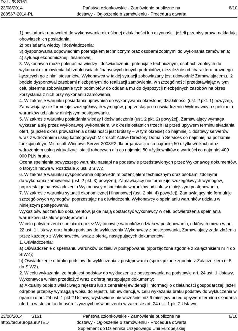 Wykonawca może polegać na wiedzy i doświadczeniu, potencjale technicznym, osobach zdolnych do wykonania zamówienia lub zdolnościach finansowych innych podmiotów, niezależnie od charakteru prawnego