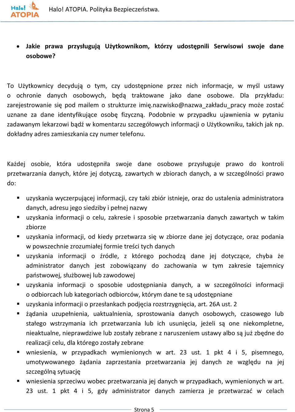 Dla przykładu: zarejestrowanie się pod mailem o strukturze imię.nazwisko@nazwa_zakładu_pracy może zostać uznane za dane identyfikujące osobę fizyczną.