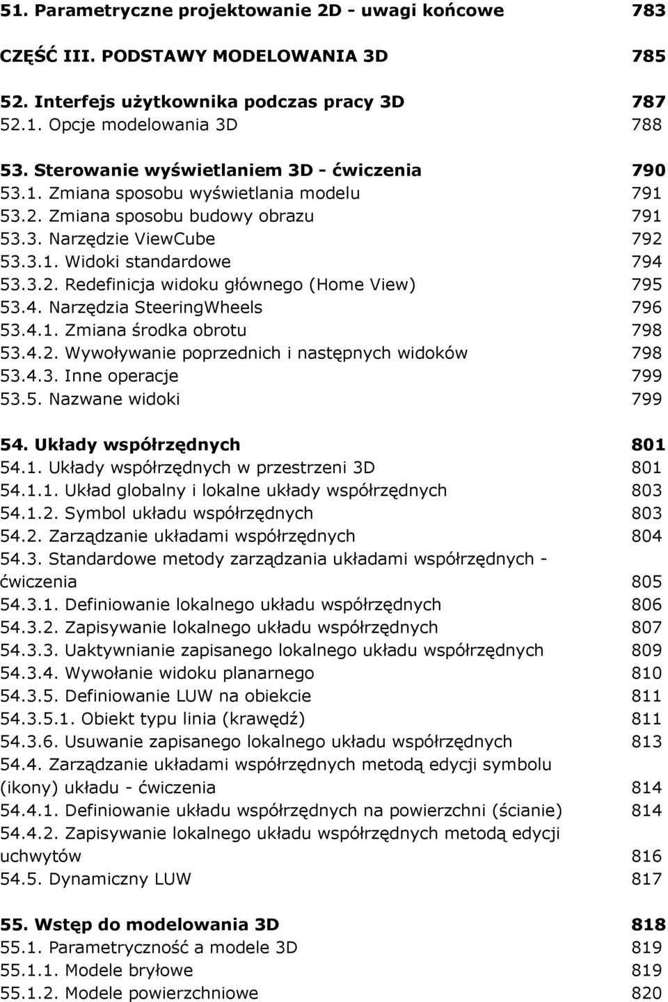 4. Narzędzia SteeringWheels 796 53.4.1. Zmiana środka obrotu 798 53.4.2. Wywoływanie poprzednich i następnych widoków 798 53.4.3. Inne operacje 799 53.5. Nazwane widoki 799 54.