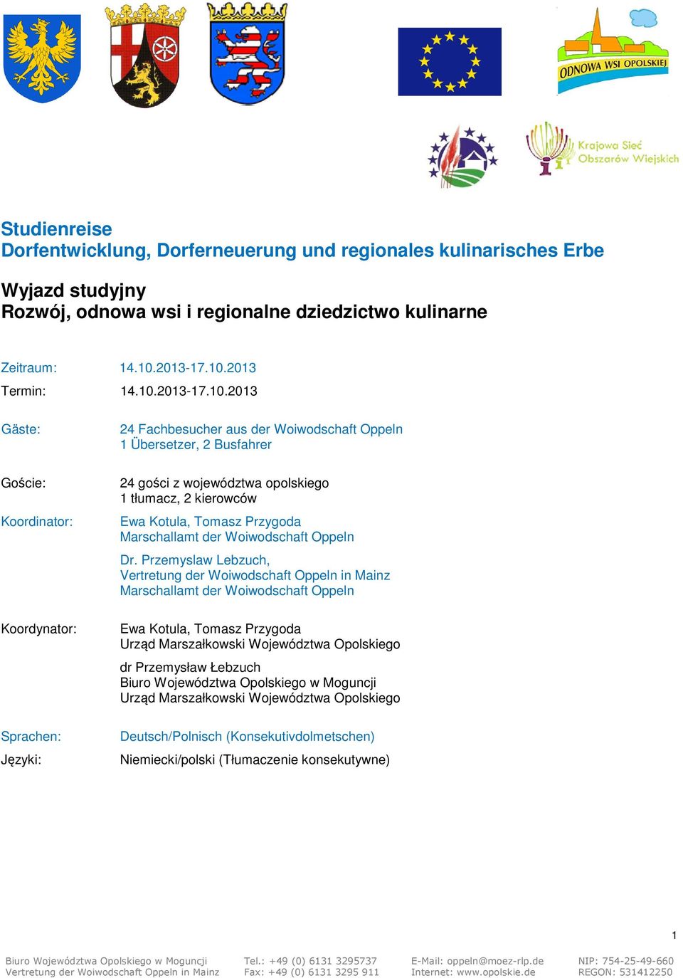 tłumacz, 2 kierowców Ewa Kotula, Tomasz Przygoda Marschallamt der Woiwodschaft Oppeln Dr.